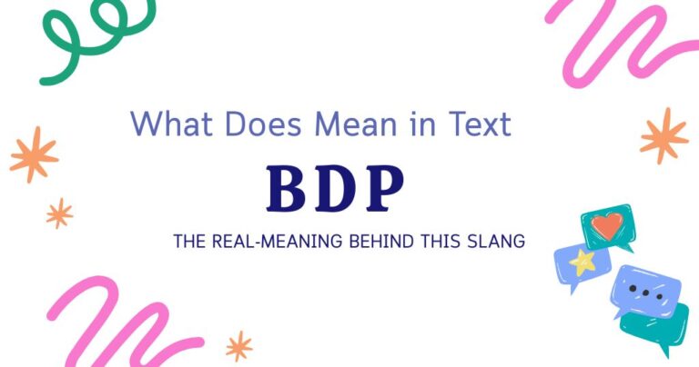 BDP Meaning Explained: The Real-Meaning Behind This Slang