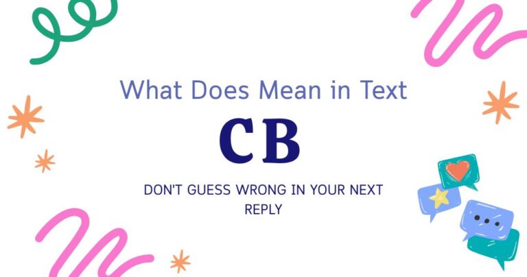 What Does CB Mean in Text? Don't Guess Wrong in Your Next Reply