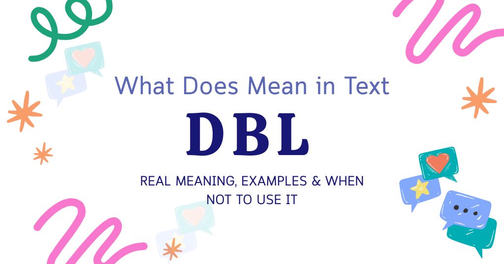 What Does DBL Mean in Text? Real Meaning, Examples & When Not to Use It