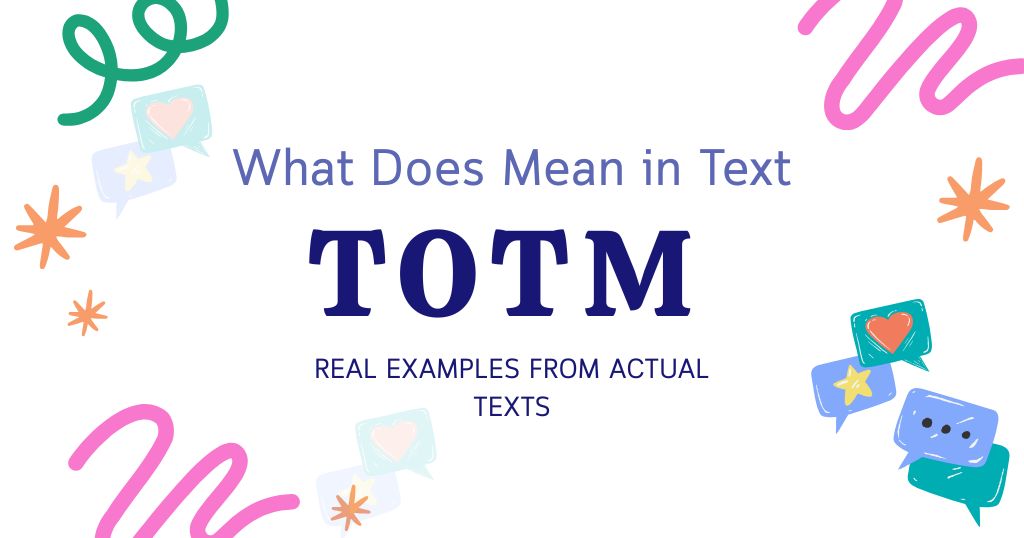 What Does TOTM Mean in Text? Real Examples from Actual Texts