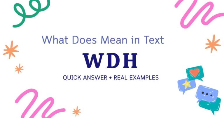 What Does WDH Mean in Texting? Quick Answer + Real Examples