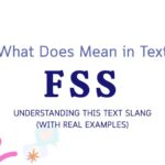 What Does FSS Mean in Text? The Real Meaning Explained