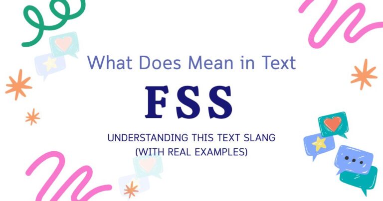 What Does FSS Mean in Text? The Real Meaning Explained