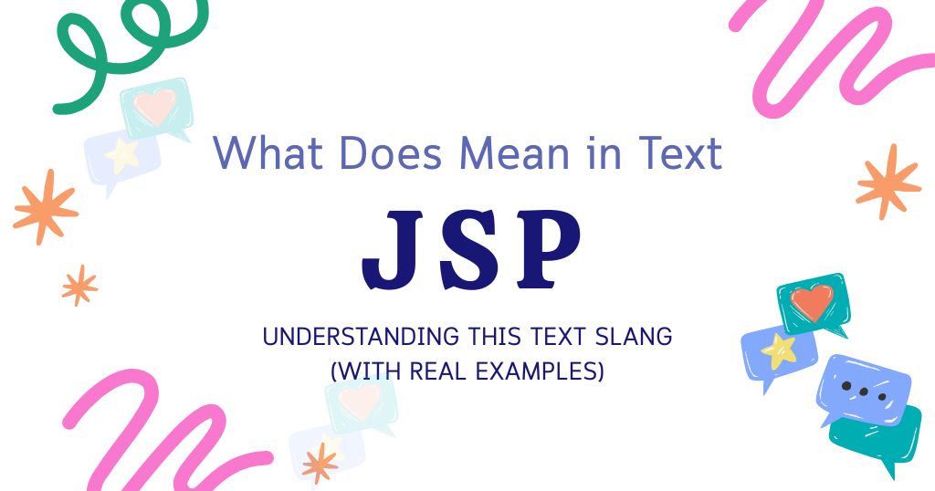 What Does JSP Mean in Text? Tone, and Common Mistakes