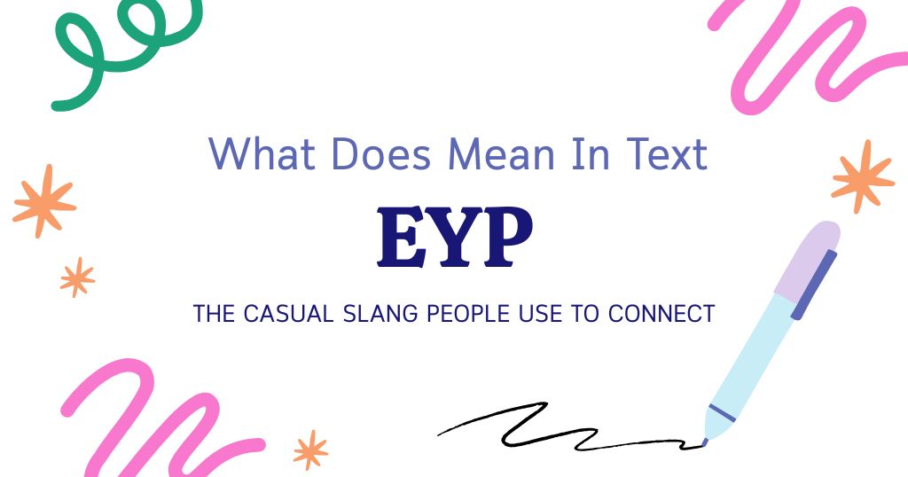 EYP Meaning in Text: The Casual Slang People Use to Connect