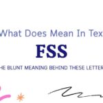 FSS Meaning in Text: The Blunt Meaning Behind These Letters