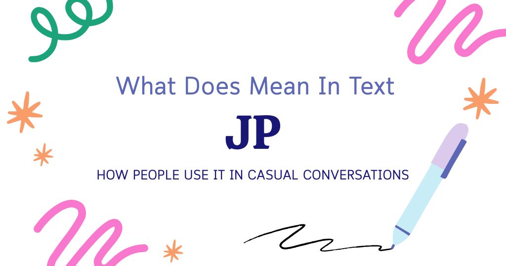 JP Meaning in Text: How People Use It in Casual Conversations