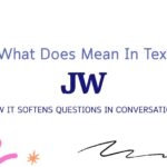 JW Meaning in Text: How It Softens Questions in Conversations