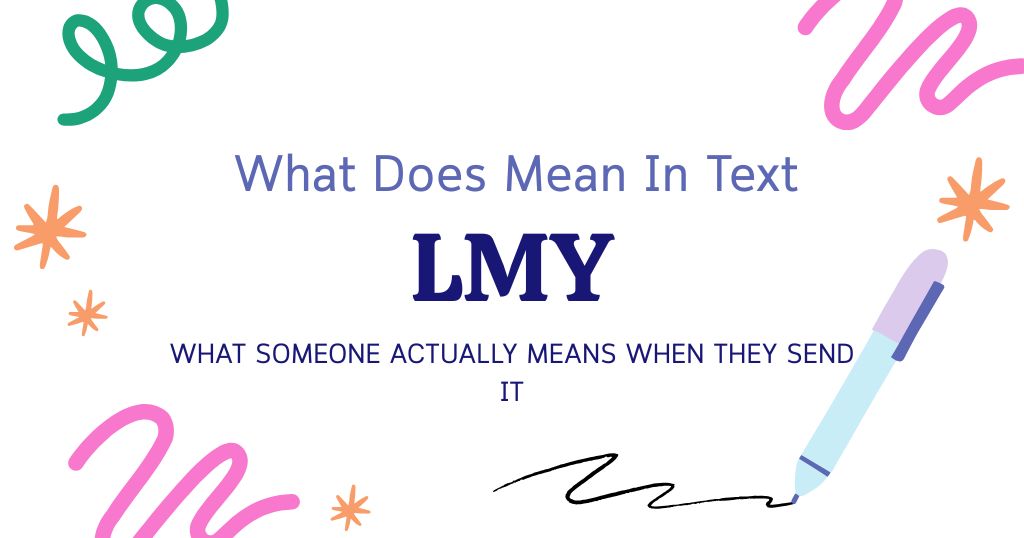 LMY Meaning in Text: What Someone Actually Means When They Send It
