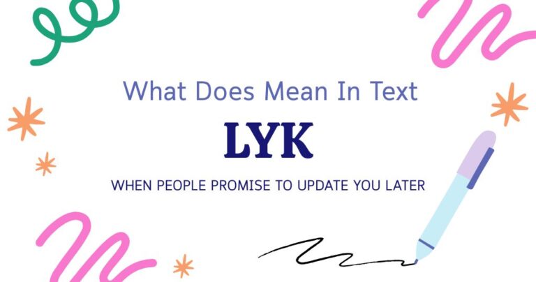 LYK Meaning in Text: When People Promise to Update You Later