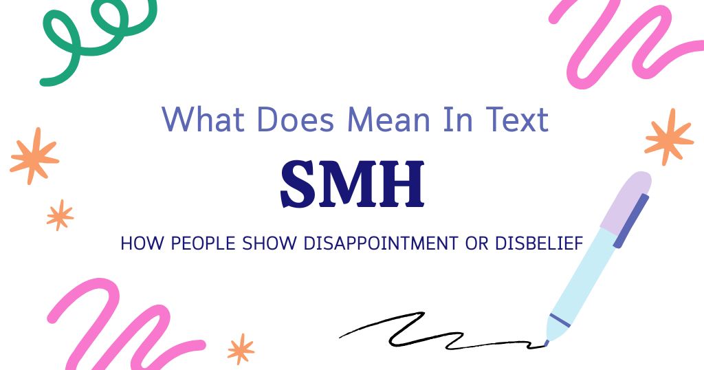 SMH Meaning in Text: How People Show Disappointment or Disbelief