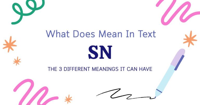 SN Meaning in Text: The 3 Different Meanings It Can Have