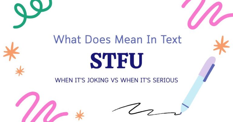 STFU Meaning in Text: When It’s Joking vs When It’s Serious