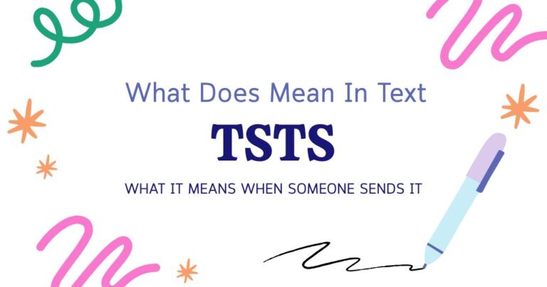 TSTS Meaning in Text: What It Means When Someone Sends It