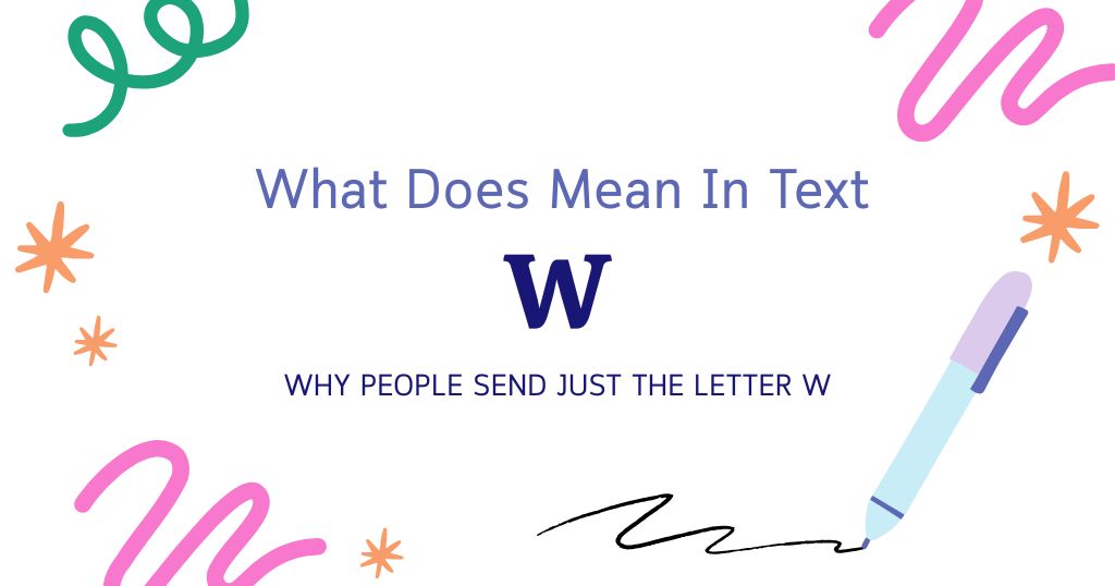 W Meaning in Text: Why People Send Just the Letter W