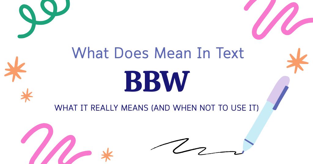 BBW Meaning in Text: What It Really Means (And When Not to Use It)