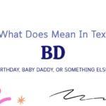 BD Meaning in Text: Birthday, Baby Daddy, or Something Else?
