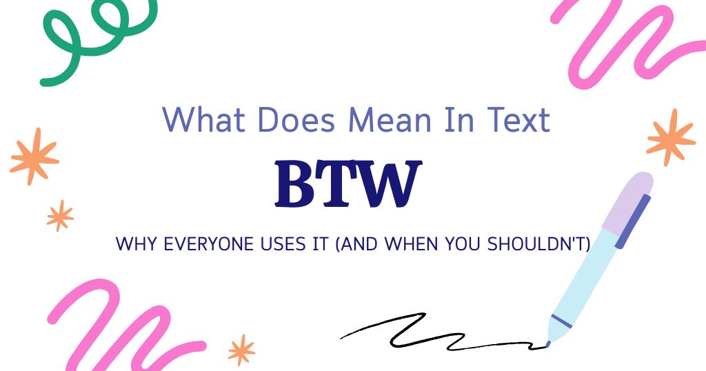 BTW Meaning in Text: Why Everyone Uses It (And When You Shouldn't)