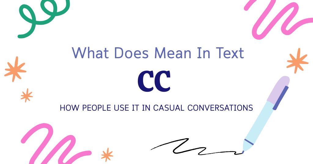 CC Meaning in Text: How People Use It in Casual Conversations