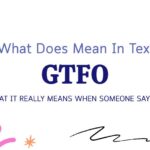 GTFO Meaning in Text: What It Really Means When Someone Says It