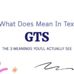 GTS Meaning in Text: The 3 Meanings You’ll Actually See