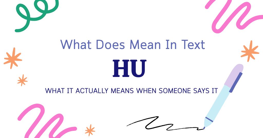 HU Meaning in Text: What It Actually Means When Someone Says It