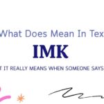 IMK Meaning in Text: What It Really Means When Someone Says This