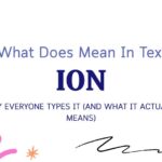 ION Meaning in Text: Why Everyone Types It (And What It Actually Means)