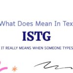 ISTG Meaning in Text: What It Really Means When Someone Types This 