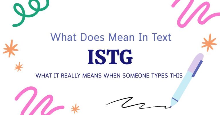 ISTG Meaning in Text: What It Really Means When Someone Types This 