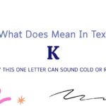 K Meaning in Text: Why This One Letter Can Sound Cold or Rude