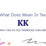 KK Meaning in Text: Why Two K’s Feel Friendlier Than One
