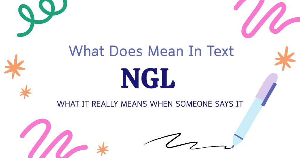 NGL Meaning in Text: What It Really Means When Someone Says It