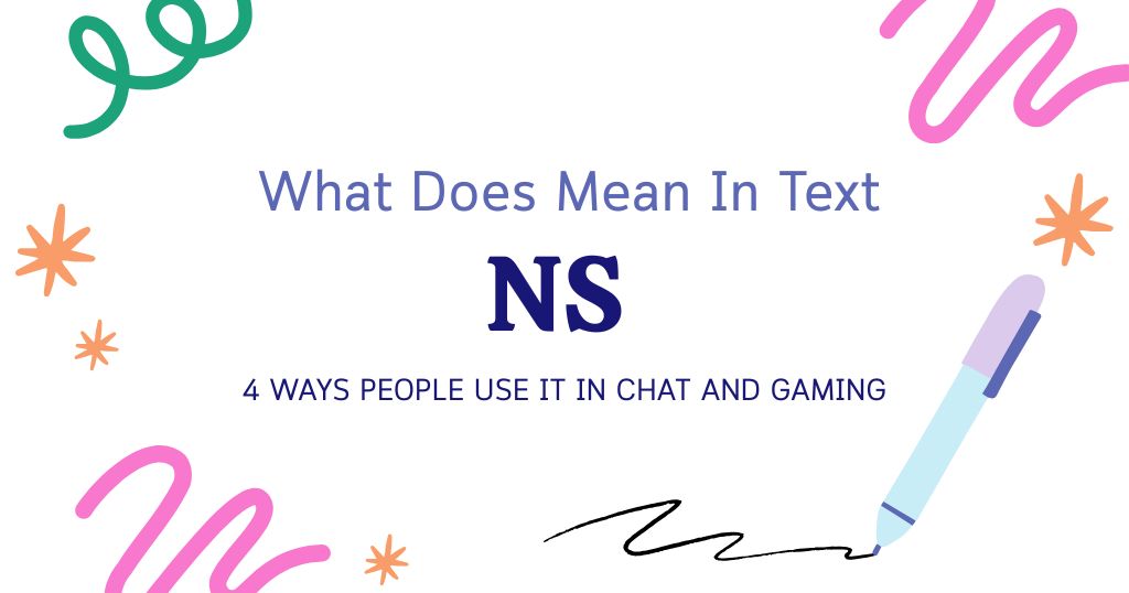 NS Meaning in Text: 4 Ways People Use It in Chat and Gaming