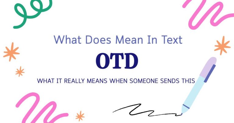 OTD Meaning in Text: What It Really Means When Someone Sends This