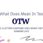OTW Meaning in Text: The 3 Letters Everyone Uses When They're Running Late