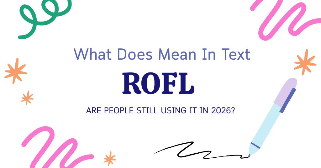 ROFL Meaning in Text: Are People Still Using It in 2026?