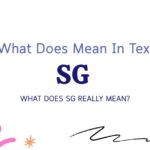 SG Meaning in Text: What Does SG Really Mean?