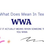 WWA Meaning in Text: What It Actually Means When Someone Texts You WWA