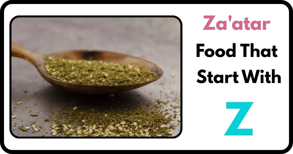 Za'atar Food That Start with Z