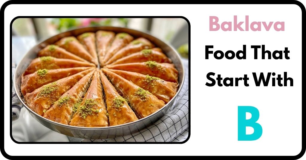 Baklava Food That Start With B