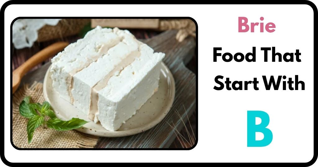 Brie Food That Start With B
