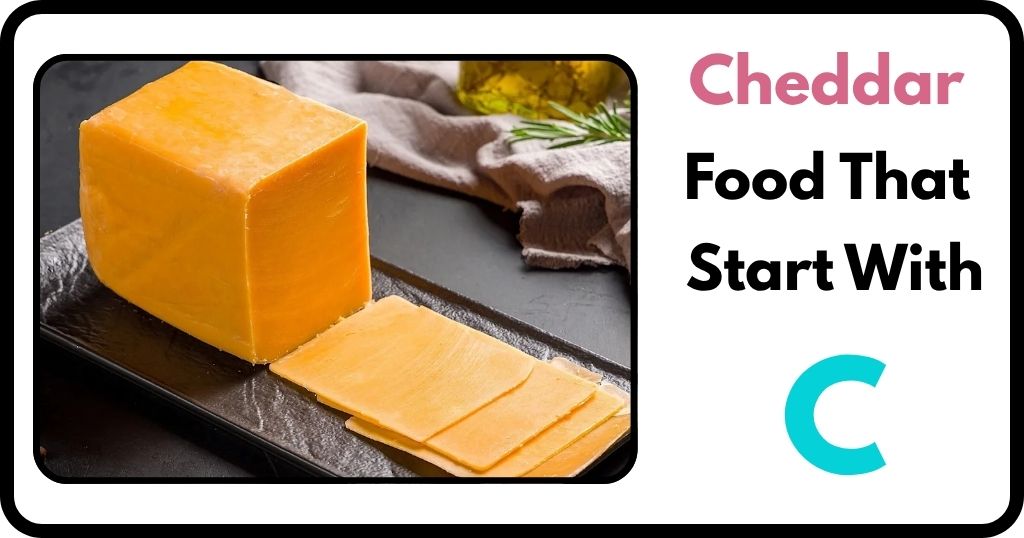 Cheddar Start With C