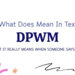DPWM Meaning in Text: What It Really Means When Someone Says This