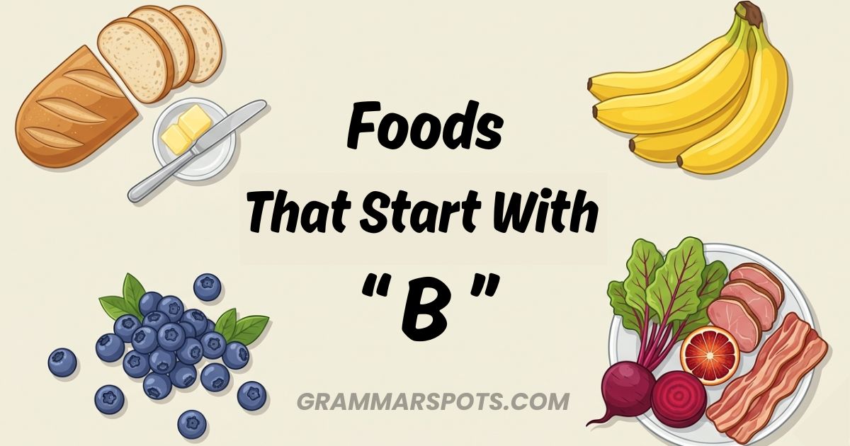 Foods That Start With B: Complete List of Fruits, Vegetables, Desserts, Snacks and More