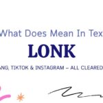 LONK Meaning in Text: Slang, TikTok & Instagram — All Cleared Up