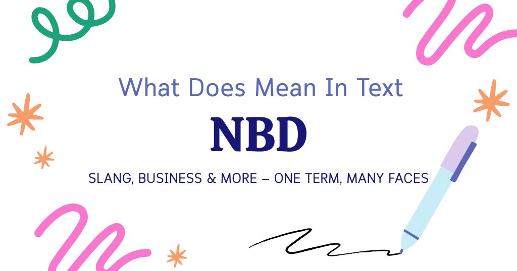 NBD Meaning in Text: Slang, Business & More — One Term, Many Faces