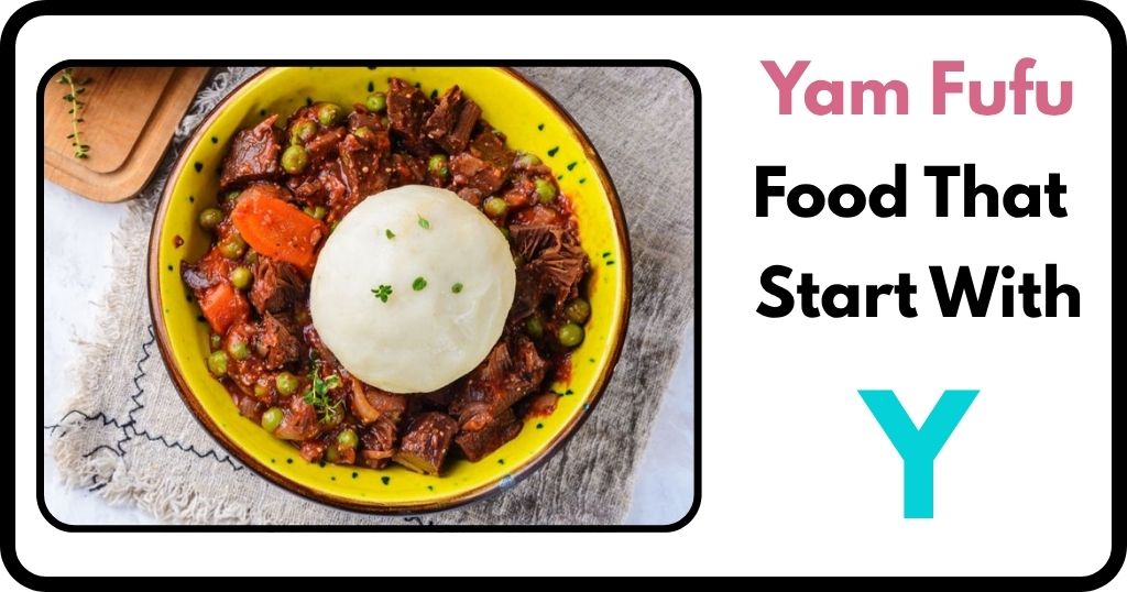 Yam Fufu Food that start with Y