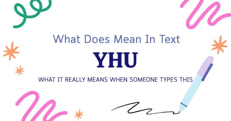 YHU Meaning in Text: What It Really Means When Someone Types This